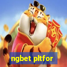 ngbet pltfor